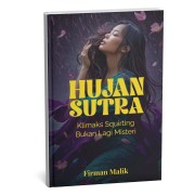 EARLY BIRD: Ebook Hujan Sutra - Klimaks Squirting Bukan Lagi Misteri