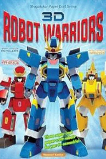 3D Robot Warriors (Shogakukan NEO Paper Craft)