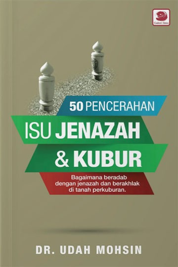 50 Pencerahan Isu Jenazah & Kubur