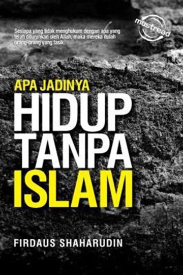 Apa Jadinya Hidup Tanpa Islam
