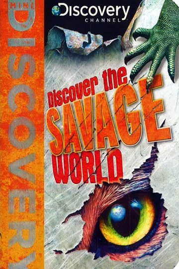 Discovery Channel: Discover The Savage World