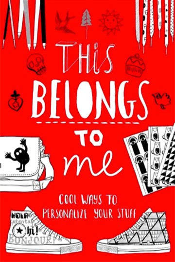 This Belongs To Me: Cool Ways To Personalize Your Stuff